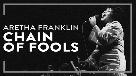  Chain of Fools Una canción con alma que te hará mover los pies y dejar fluir las emociones